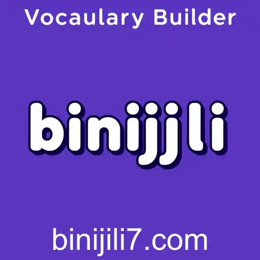 Exploring Vocabulary Builder with the Keyword 'Binijili'